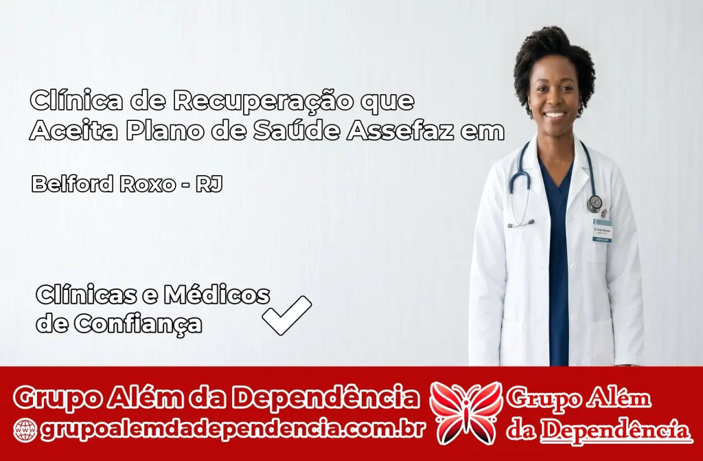 Clínica de Recuperação que Aceita Plano de Saúde Assefaz em Belford Roxo – RJ 1 Clínica Assefaz em Belford Roxo – RJ