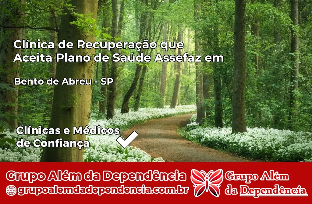 Clínica de Recuperação que Aceita Plano de Saúde Assefaz em Bento de Abreu – SP 1 Clínica Assefaz em Bento de Abreu – SP