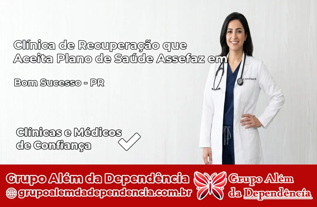 Clínica de Recuperação que Aceita Plano de Saúde Assefaz em Bom Sucesso – PR 1 Clínica Assefaz em Bom Sucesso – PR