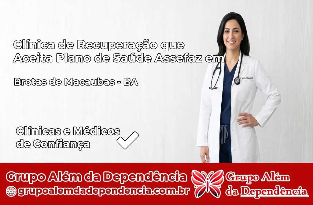 Clínica de Recuperação que Aceita Plano de Saúde Assefaz em Brotas de Macaúbas – BA 1 Clínica Assefaz em Brotas de Macaúbas – BA
