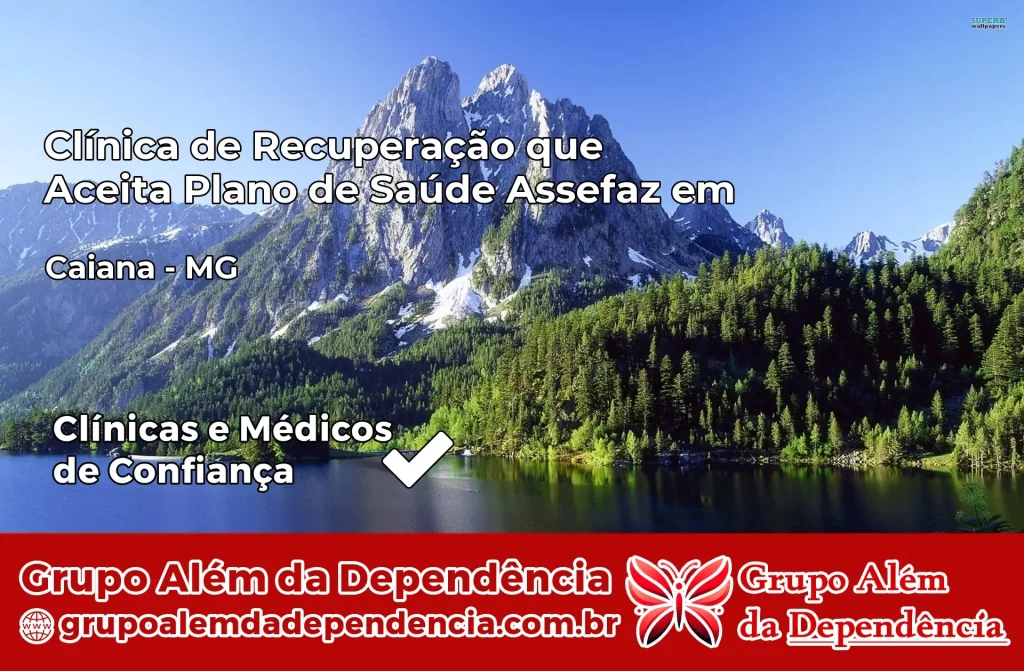 Clínica de Recuperação que Aceita Plano de Saúde Assefaz em Caiana – MG 1 Clínica Assefaz em Caiana – MG