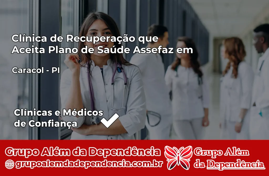 Clínica de Recuperação que Aceita Plano de Saúde Assefaz em Caracol – PI 1 Clínica Assefaz em Caracol – PI
