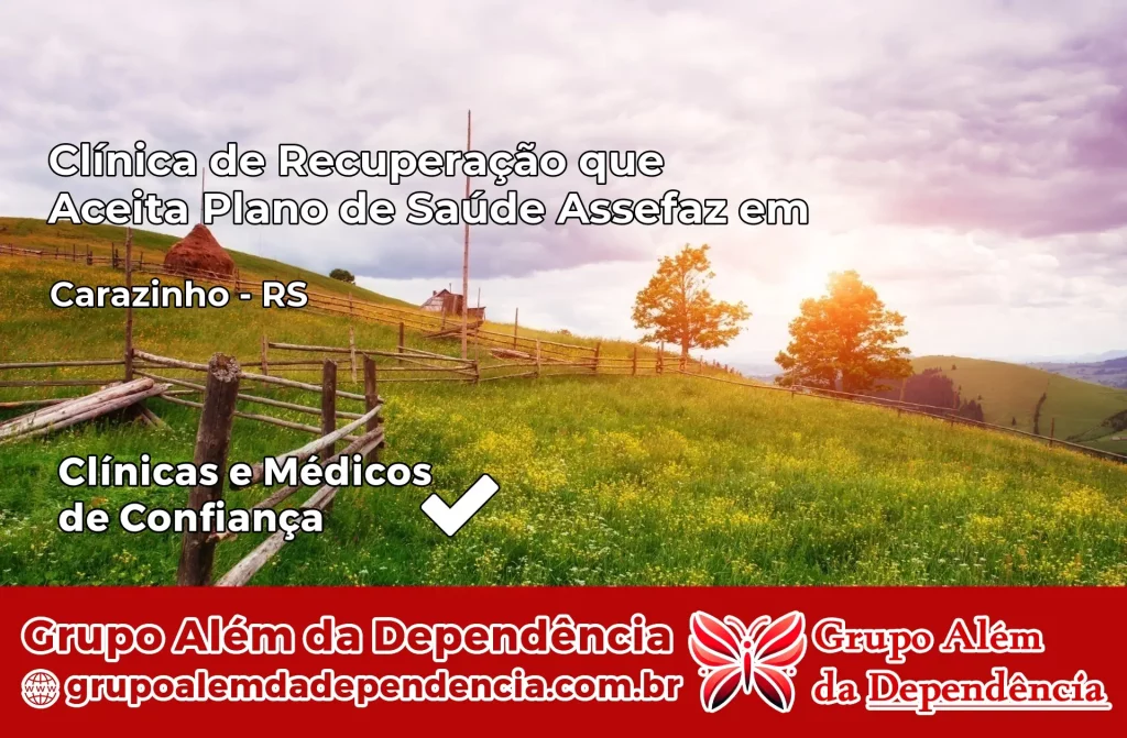 Clínica de Recuperação que Aceita Plano de Saúde Assefaz em Carazinho – RS 1 Clínica Assefaz em Carazinho – RS