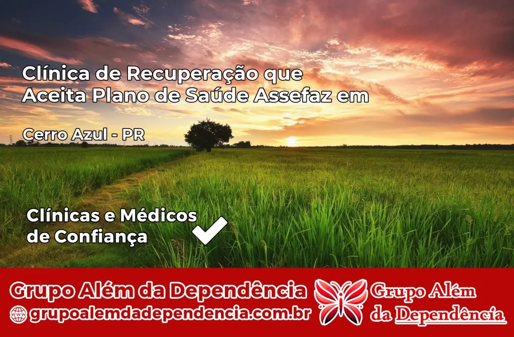 Clínica de Recuperação que Aceita Plano de Saúde Assefaz em Cerro Azul – PR 1 Clínica Assefaz em Cerro Azul – PR