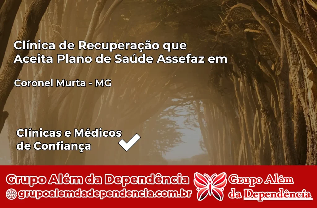 Clínica de Recuperação que Aceita Plano de Saúde Assefaz em Coronel Murta – MG 1 Clínica Assefaz em Coronel Murta – MG
