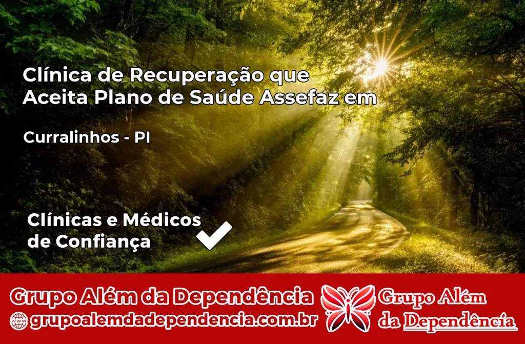 Clínica de Recuperação que Aceita Plano de Saúde Assefaz em Curralinhos – PI 1 Clínica Assefaz em Curralinhos – PI
