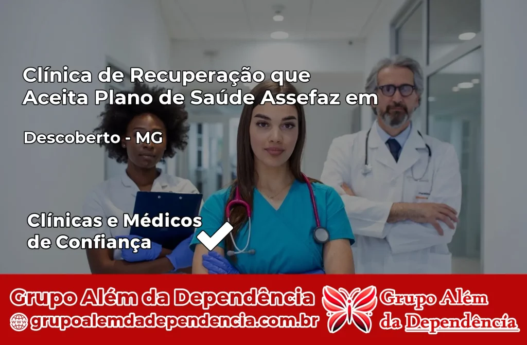 Clínica de Recuperação que Aceita Plano de Saúde Assefaz em Descoberto – MG 1 Clínica Assefaz em Descoberto – MG