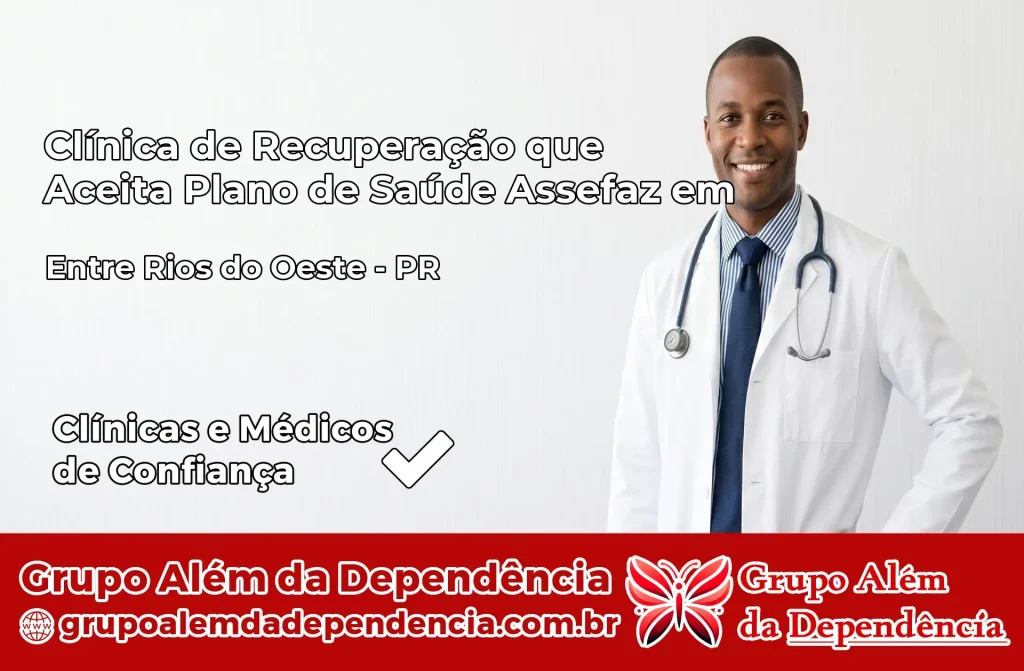 Clínica de Recuperação que Aceita Plano de Saúde Assefaz em Entre Rios do Oeste – PR 1 Clínica Assefaz em Entre Rios do Oeste – PR