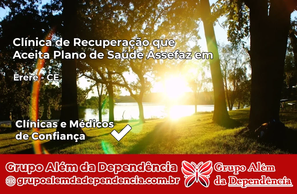 Clínica de Recuperação que Aceita Plano de Saúde Assefaz em Ereré – CE 1 Clínica Assefaz em Ereré – CE