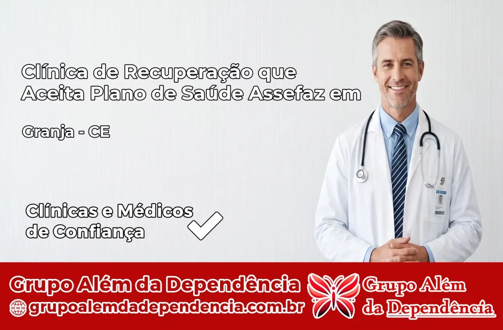 Clínica de Recuperação que Aceita Plano de Saúde Assefaz em Granja – CE 1 Clínica Assefaz em Granja – CE
