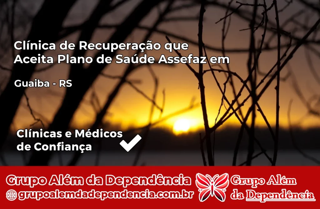 Clínica de Recuperação que Aceita Plano de Saúde Assefaz em Guaíba – RS 1 Clínica Assefaz em Guaíba – RS