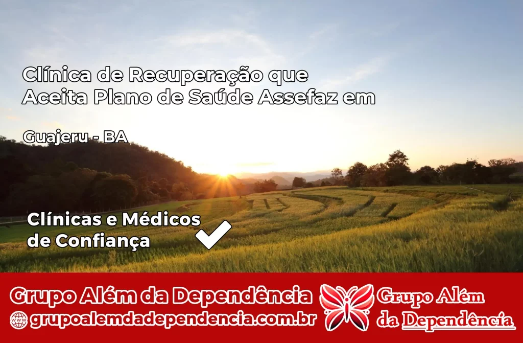 Clínica de Recuperação que Aceita Plano de Saúde Assefaz em Guajeru – BA 1 Clínica Assefaz em Guajeru – BA