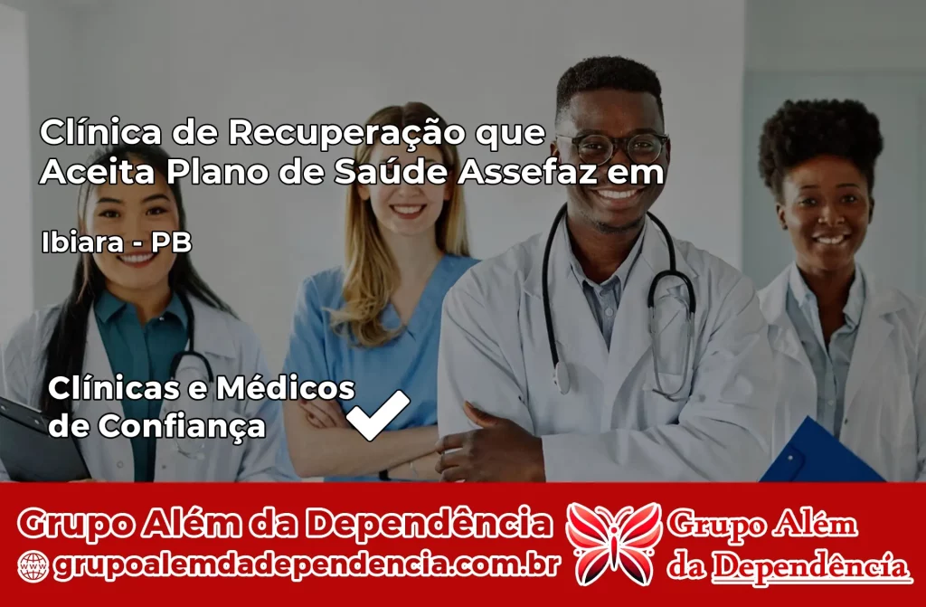 Clínica de Recuperação que Aceita Plano de Saúde Assefaz em Ibiara – PB 1 Clínica Assefaz em Ibiara – PB