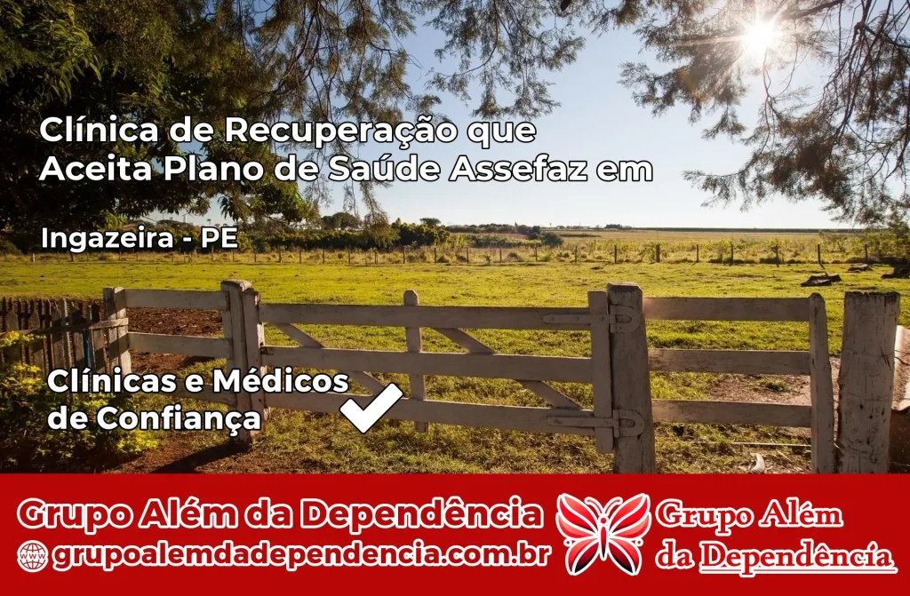 Clínica de Recuperação que Aceita Plano de Saúde Assefaz em Ingazeira – PE 1 Clínica Assefaz em Ingazeira – PE