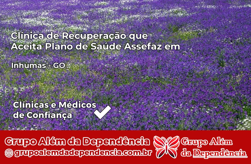 Clínica de Recuperação que Aceita Plano de Saúde Assefaz em Inhumas – GO 1 Clínica Assefaz em Inhumas – GO