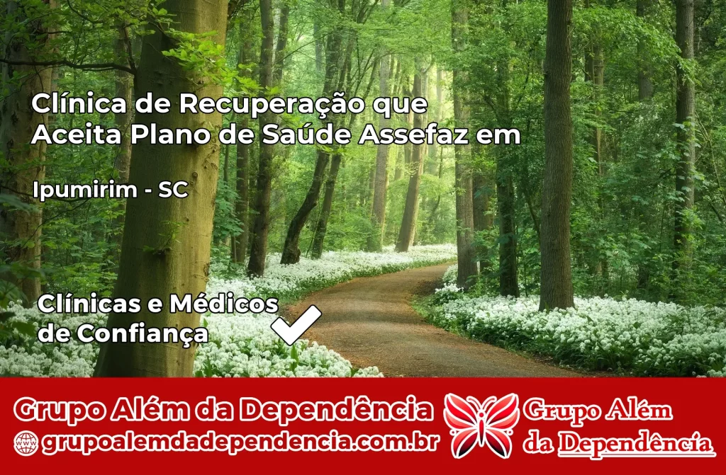 Clínica de Recuperação que Aceita Plano de Saúde Assefaz em Ipumirim – SC 1 Clínica Assefaz em Ipumirim – SC
