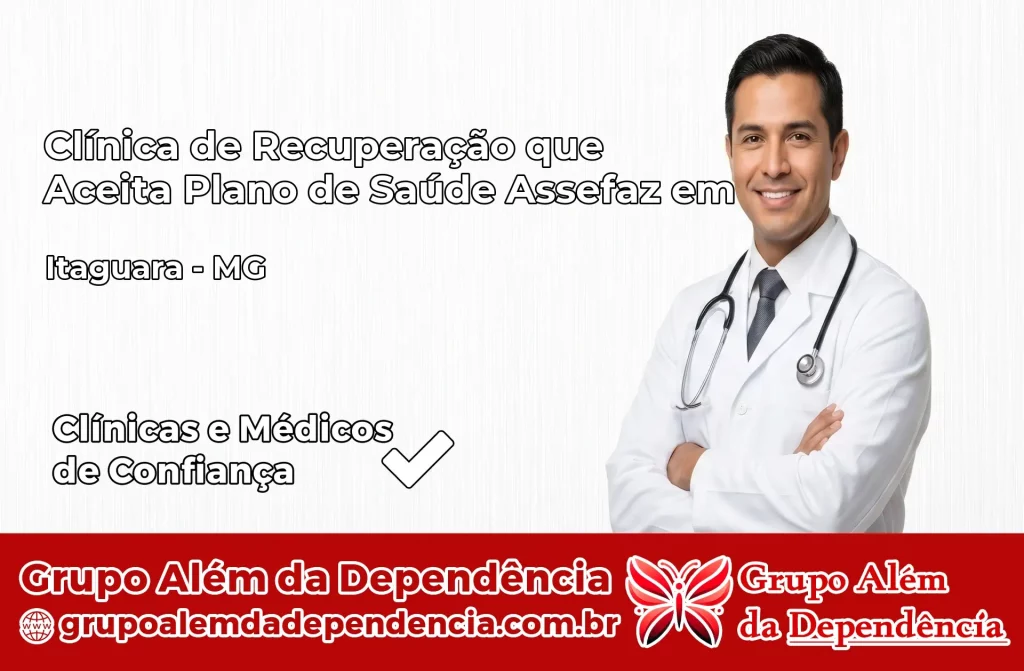 Clínica de Recuperação que Aceita Plano de Saúde Assefaz em Itaguara – MG 1 Clínica Assefaz em Itaguara – MG
