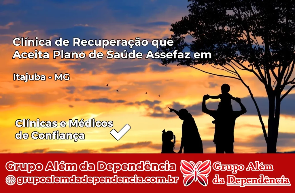 Clínica de Recuperação que Aceita Plano de Saúde Assefaz em Itajubá – MG 1 Clínica Assefaz em Itajubá – MG