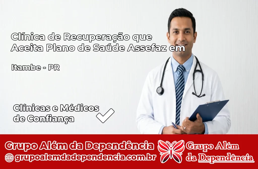 Clínica de Recuperação que Aceita Plano de Saúde Assefaz em Itambé – PR 1 Clínica Assefaz em Itambé – PR