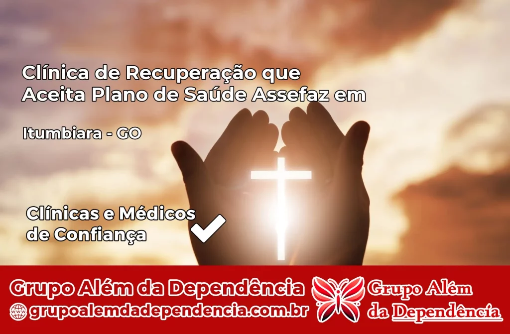 Clínica de Recuperação que Aceita Plano de Saúde Assefaz em Itumbiara – GO 1 Clínica Assefaz em Itumbiara – GO