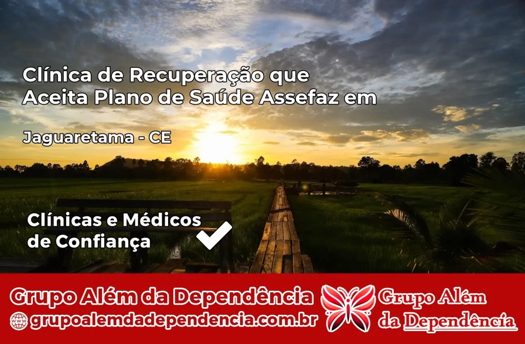 Clínica de Recuperação que Aceita Plano de Saúde Assefaz em Jaguaretama – CE 1 Clínica Assefaz em Jaguaretama – CE
