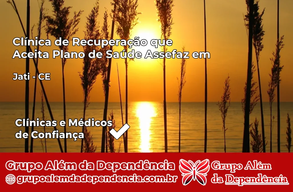 Clínica de Recuperação que Aceita Plano de Saúde Assefaz em Jati – CE 1 Clínica Assefaz em Jati – CE