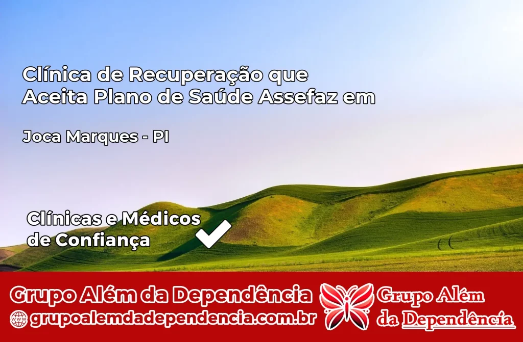 Clínica de Recuperação que Aceita Plano de Saúde Assefaz em Joca Marques – PI 1 Clínica Assefaz em Joca Marques – PI
