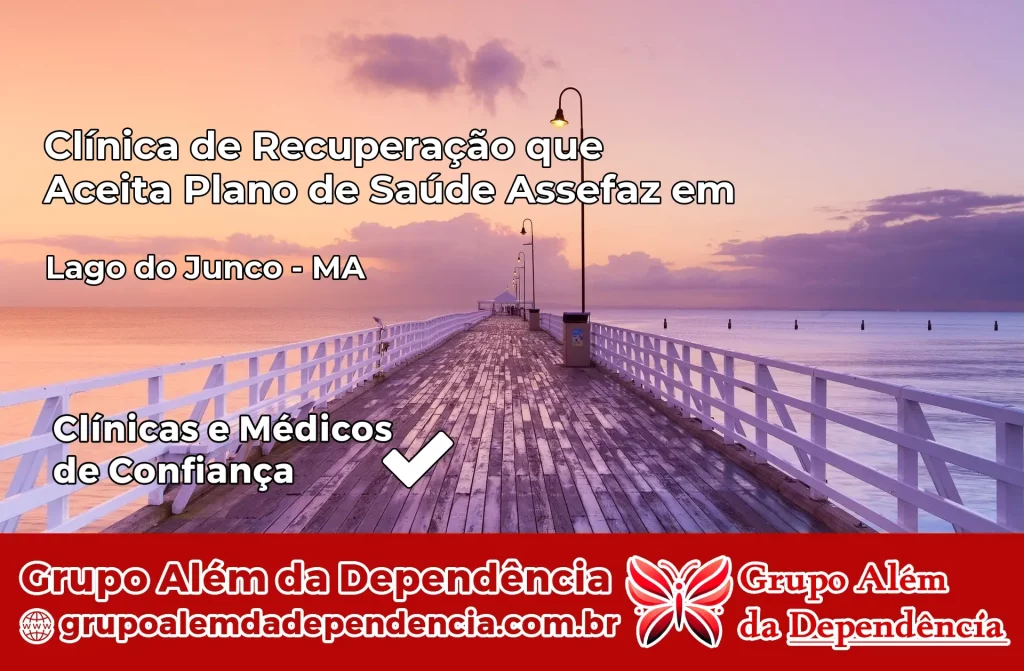 Clínica de Recuperação que Aceita Plano de Saúde Assefaz em Lago do Junco – MA 1 Clínica Assefaz em Lago do Junco – MA