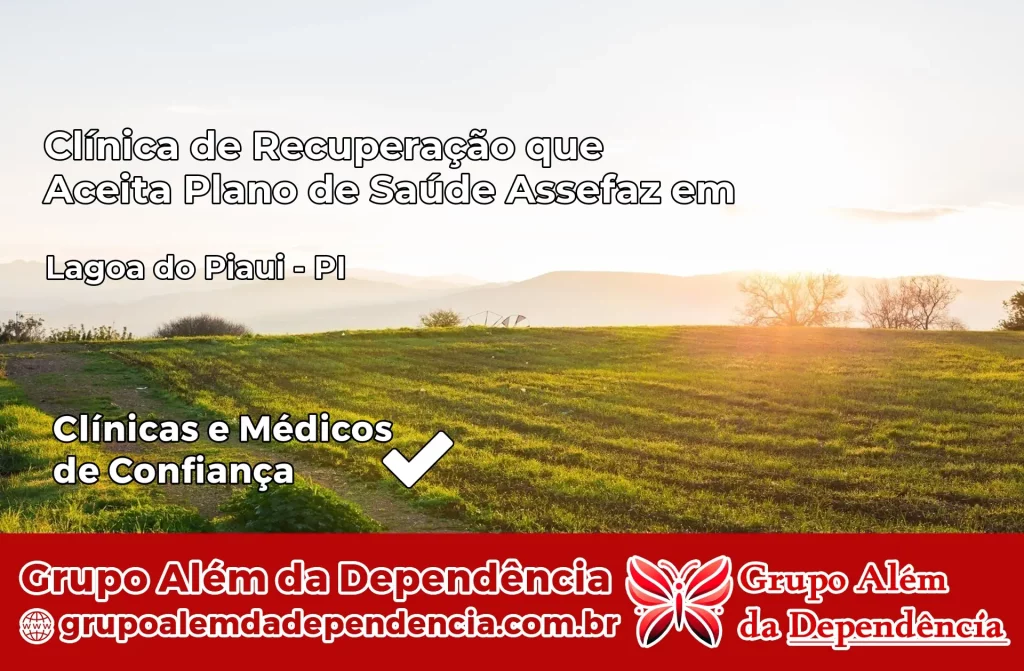 Clínica de Recuperação que Aceita Plano de Saúde Assefaz em Lagoa do Piauí – PI 1 Clínica Assefaz em Lagoa do Piauí – PI
