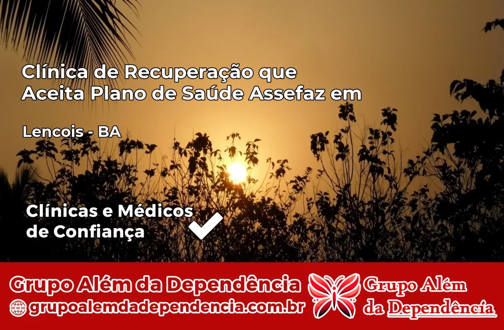Clínica de Recuperação que Aceita Plano de Saúde Assefaz em Lençóis – BA 1 Clínica Assefaz em Lençóis – BA
