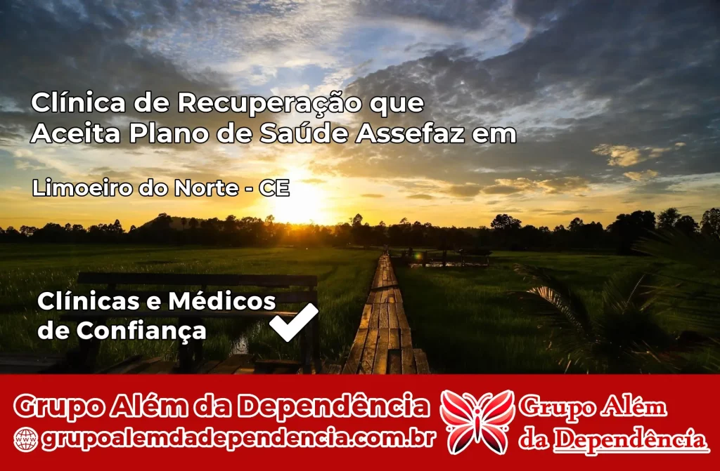 Clínica de Recuperação que Aceita Plano de Saúde Assefaz em Limoeiro do Norte – CE 1 Clínica Assefaz em Limoeiro do Norte – CE