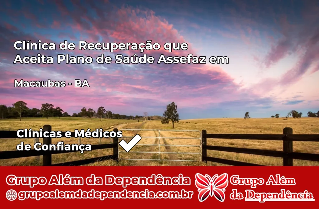 Clínica de Recuperação que Aceita Plano de Saúde Assefaz em Macaúbas – BA 1 Clínica Assefaz em Macaúbas – BA