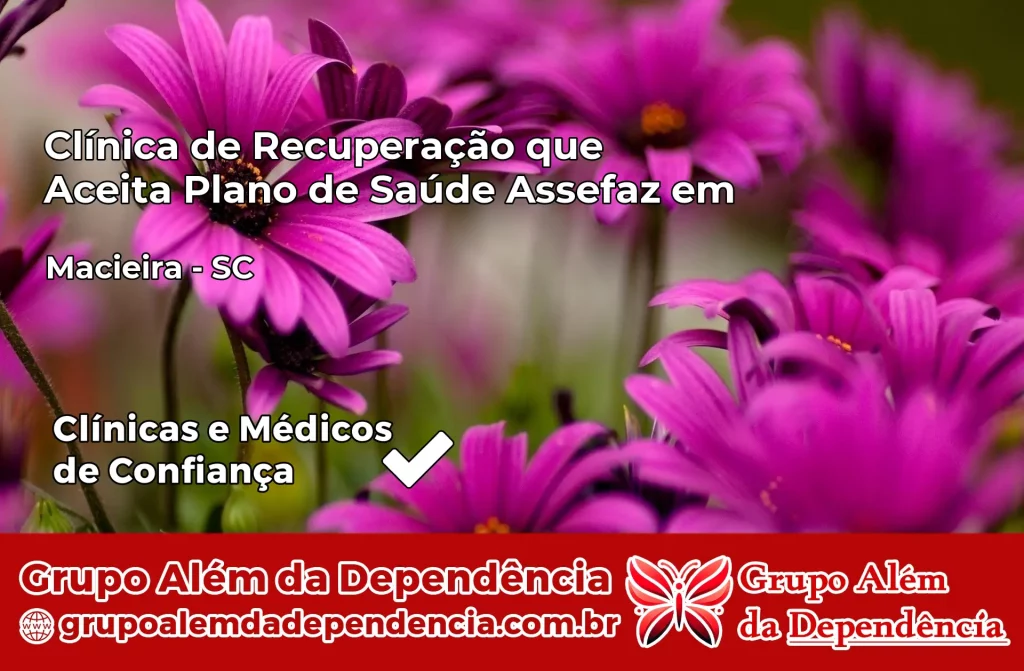 Clínica de Recuperação que Aceita Plano de Saúde Assefaz em Macieira – SC 1 Clínica Assefaz em Macieira – SC