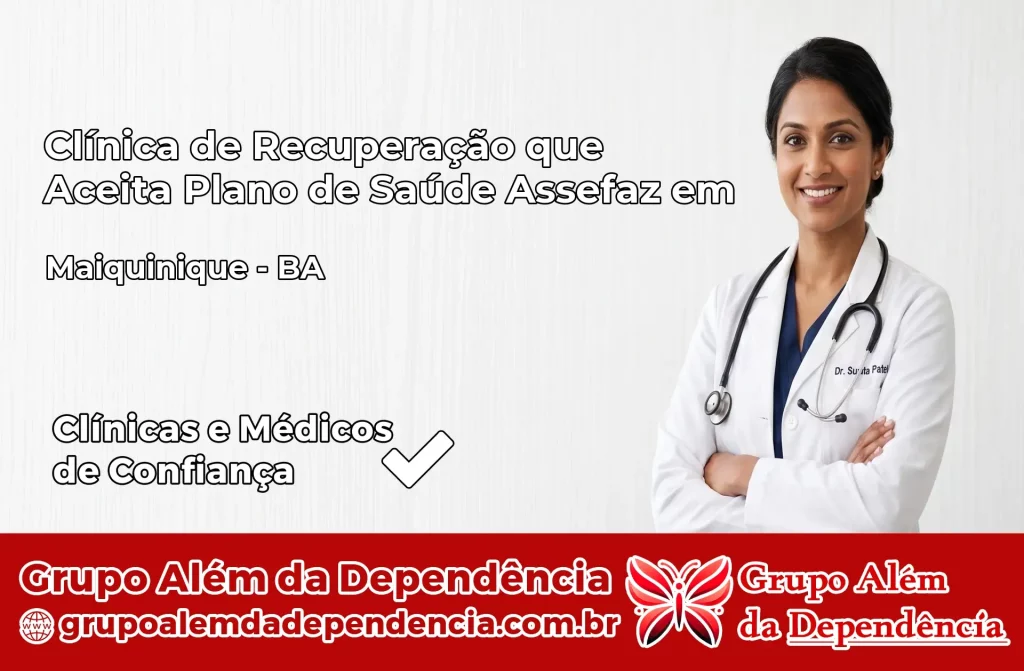 Clínica de Recuperação que Aceita Plano de Saúde Assefaz em Maiquinique – BA 1 Clínica Assefaz em Maiquinique – BA