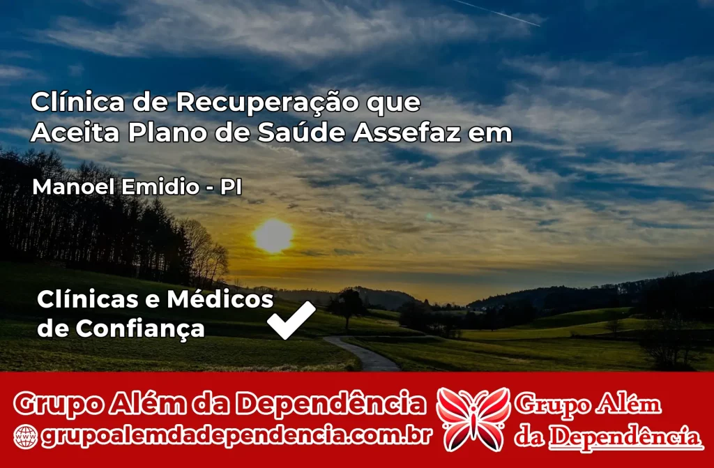 Clínica de Recuperação que Aceita Plano de Saúde Assefaz em Manoel Emídio – PI 1 Clínica Assefaz em Manoel Emídio – PI