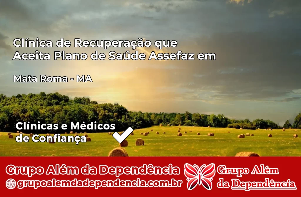 Clínica de Recuperação que Aceita Plano de Saúde Assefaz em Mata Roma – MA 1 Clínica Assefaz em Mata Roma – MA