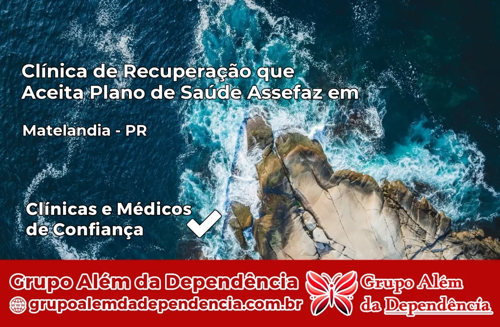 Clínica de Recuperação que Aceita Plano de Saúde Assefaz em Matelândia – PR 1 Clínica Assefaz em Matelândia – PR