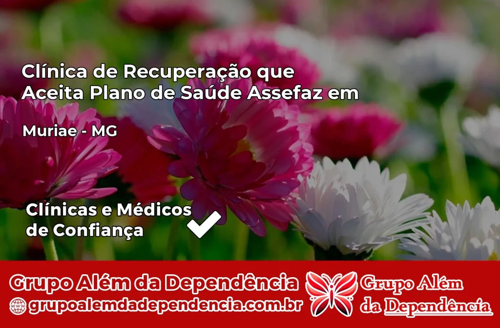 Clínica de Recuperação que Aceita Plano de Saúde Assefaz em Muriaé – MG 1 Clínica Assefaz em Muriaé – MG