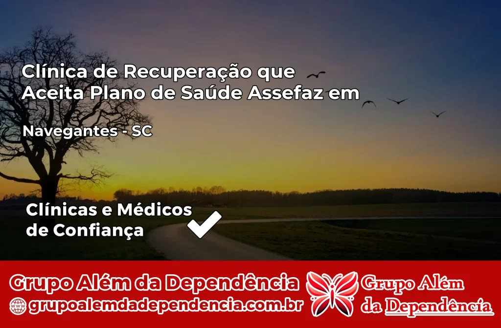 Clínica de Recuperação que Aceita Plano de Saúde Assefaz em Navegantes – SC 1 Clínica Assefaz em Navegantes – SC
