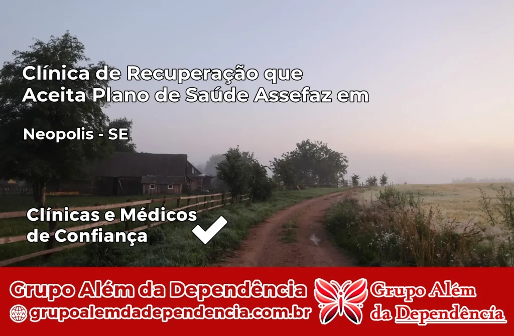 Clínica de Recuperação que Aceita Plano de Saúde Assefaz em Neópolis – SE 1 Clínica Assefaz em Neópolis – SE