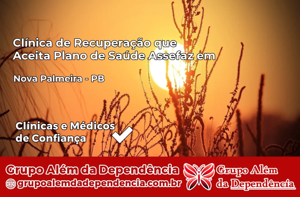 Clínica de Recuperação que Aceita Plano de Saúde Assefaz em Nova Palmeira – PB 1 Clínica Assefaz em Nova Palmeira – PB