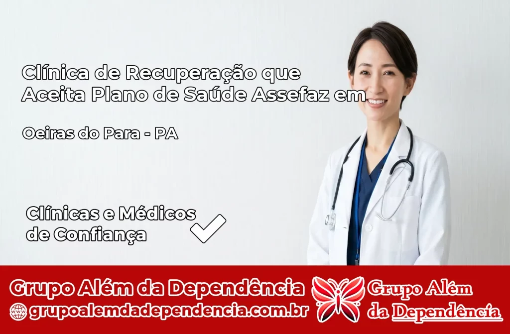 Clínica de Recuperação que Aceita Plano de Saúde Assefaz em Oeiras do Pará – PA 1 Clínica Assefaz em Oeiras do Pará – PA