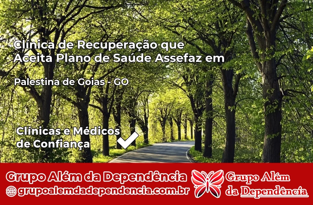 Clínica de Recuperação que Aceita Plano de Saúde Assefaz em Palestina de Goiás – GO 1 Clínica Assefaz em Palestina de Goiás – GO
