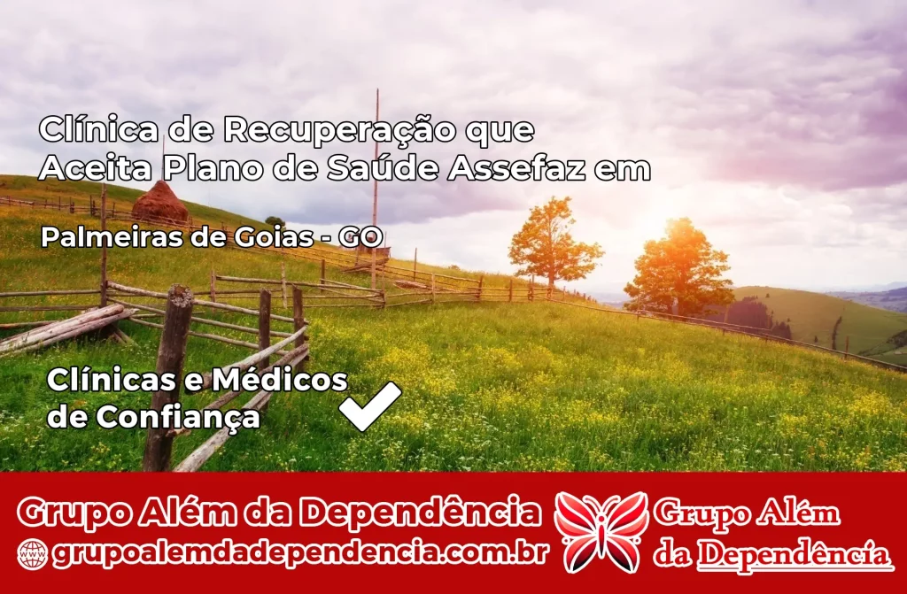 Clínica de Recuperação que Aceita Plano de Saúde Assefaz em Palmeiras de Goiás – GO 1 Clínica Assefaz em Palmeiras de Goiás – GO