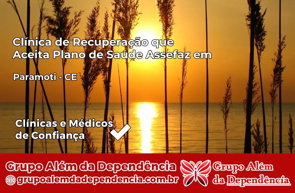 Clínica de Recuperação que Aceita Plano de Saúde Assefaz em Paramoti – CE 1 Clínica Assefaz em Paramoti – CE
