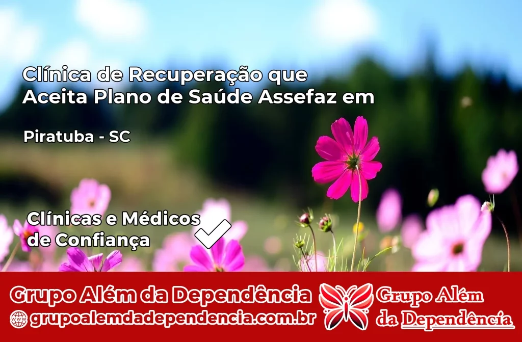 Clínica de Recuperação que Aceita Plano de Saúde Assefaz em Piratuba – SC 1 Clínica Assefaz em Piratuba – SC