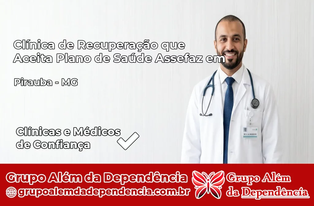 Clínica de Recuperação que Aceita Plano de Saúde Assefaz em Piraúba – MG 1 Clínica Assefaz em Piraúba – MG