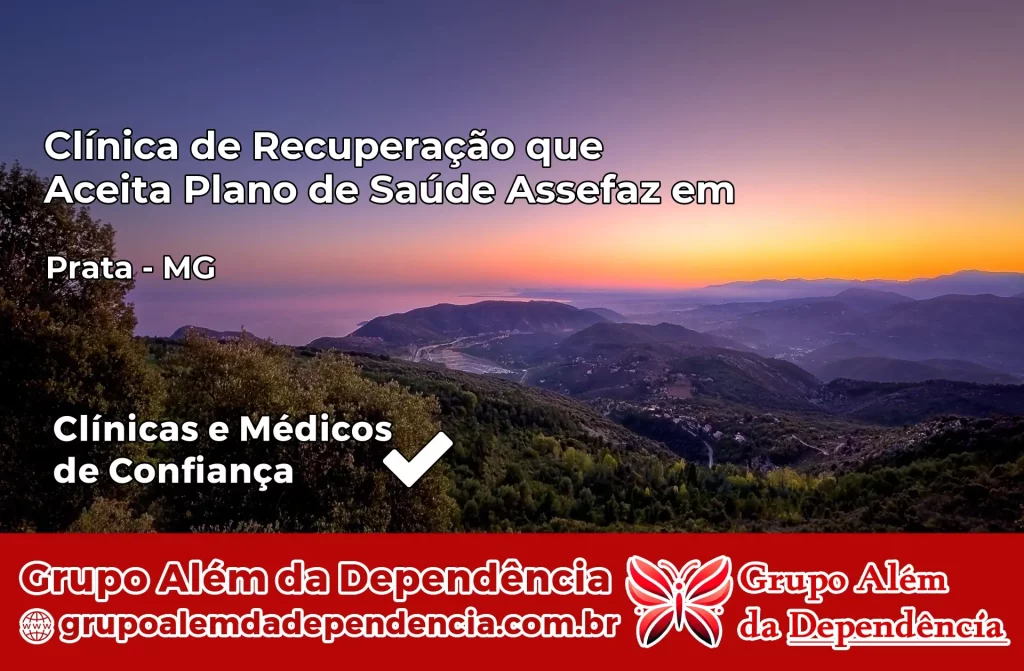 Clínica de Recuperação que Aceita Plano de Saúde Assefaz em Prata – MG 1 Clínica Assefaz em Prata – MG