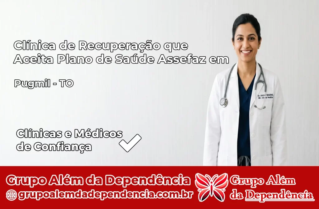 Clínica de Recuperação que Aceita Plano de Saúde Assefaz em Pugmil – TO 1 Clínica Assefaz em Pugmil – TO