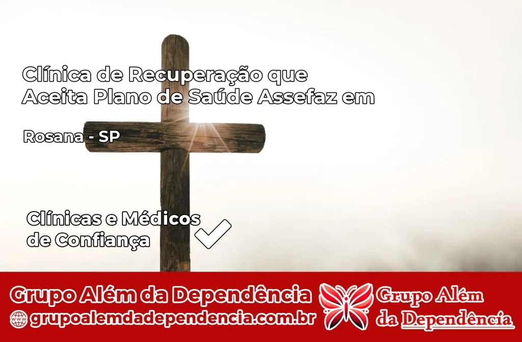 Clínica de Recuperação que Aceita Plano de Saúde Assefaz em Rosana – SP 1 Clínica Assefaz em Rosana – SP
